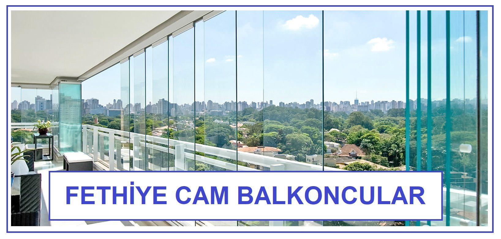 FETHIYE CAM BALKONCULAR